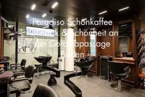 Paradiso Schönkaffee – Parrucchiere e Cosmetici Baden